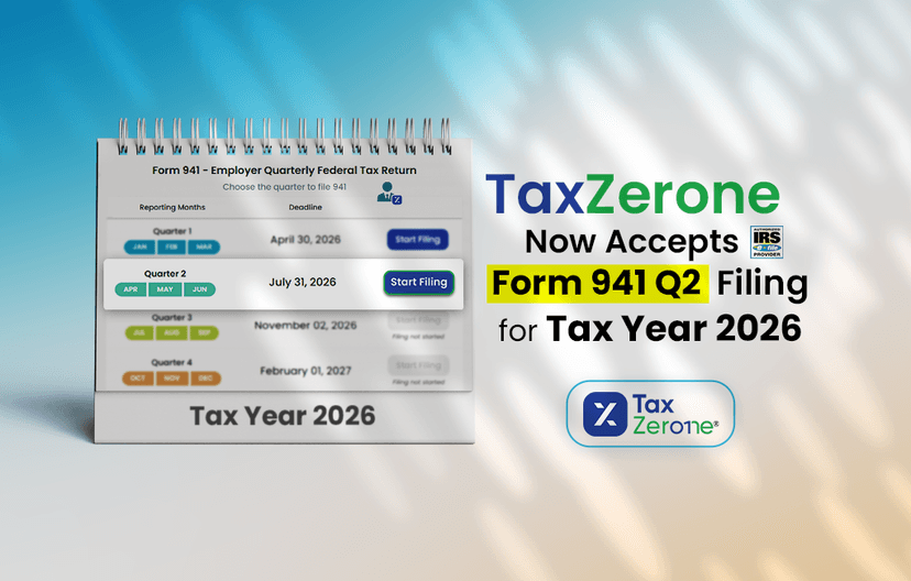 TaxZerone Now Accepts Form 941 Q2 Filing for the 2026 Tax Year